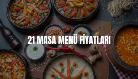 21 Masa menü fiyatları