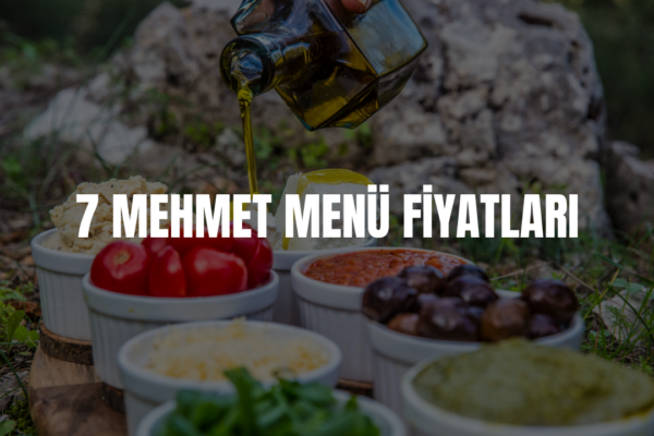 7 mehmet menü fiyatları