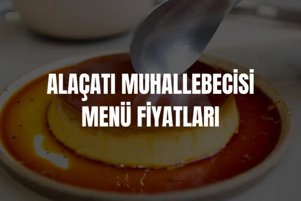 Alaçatı Muhallebicisi menü fiyatları
