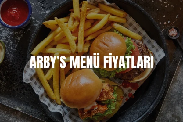 Arby's menü fiyatları
