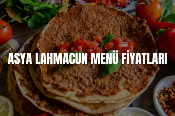 Asya Lahmacun menü fiyatları