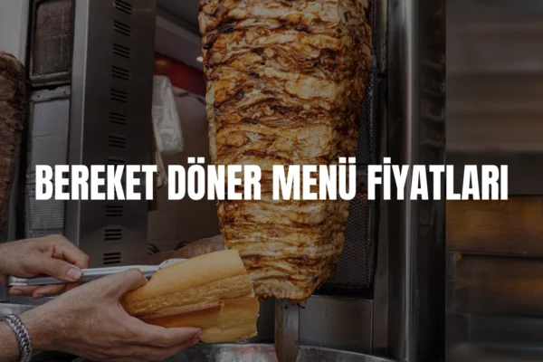 Bereket Döner menü fiyatları