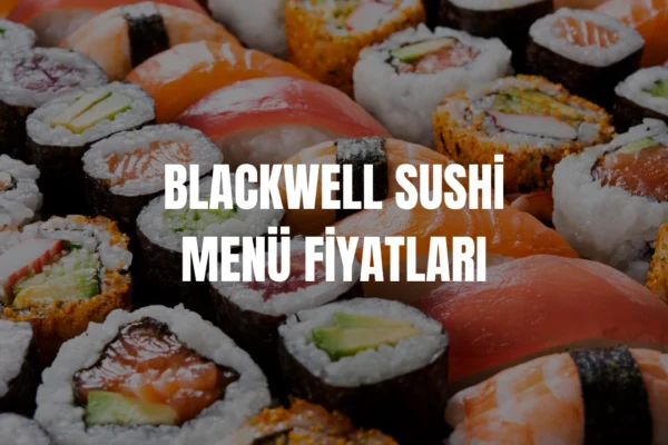 Blackwell Sushi menü fiyatları