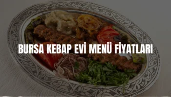 bursa kebap evi menü fiyatları