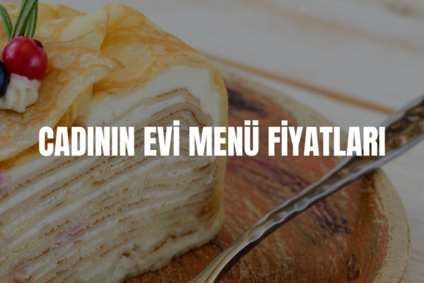 cadının evi menü fiyatları