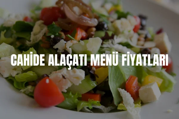 Cahide Alaçatı menü fiyatları