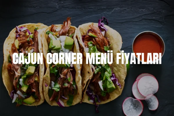 Cajun Corner menü fiyatları