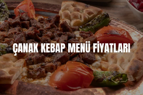 Çanak Kebap menü fiyatları