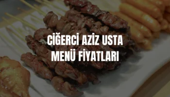 Ciğerci Aziz Usta menü fiyatları