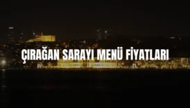 Çırağan Sarayı menü fiyatları
