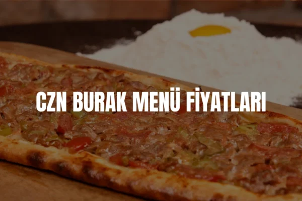 CZN Burak menü fiyatları