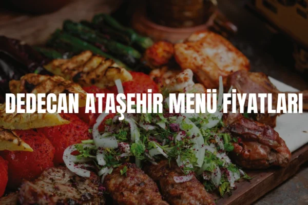 Dedecan Ataşehir menü fiyatları
