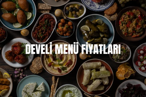 Develi menü fiyatları