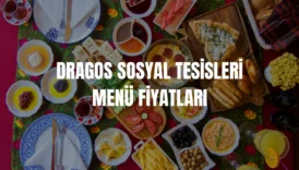 Dragos Sosyal Tesisleri menü fiyatları