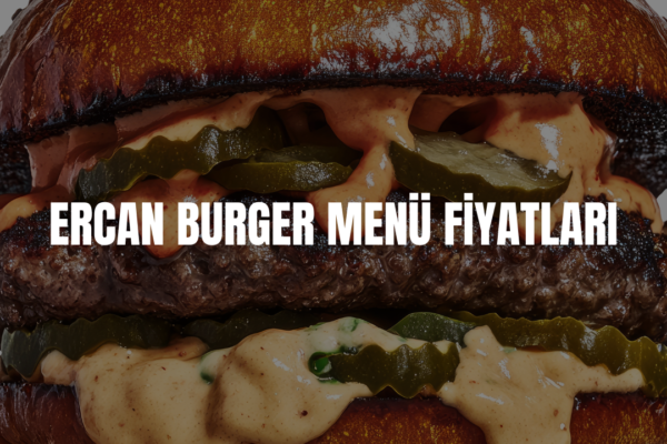 ercan burger menü fiyatları