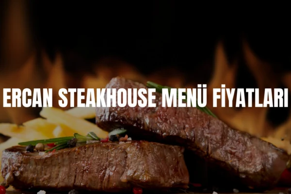 Ercan Steakhouse menü fiyatları