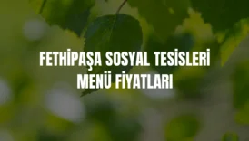 Üsküdar Fethipaşa Korusu Sosyal Tesisi menü fiyatları