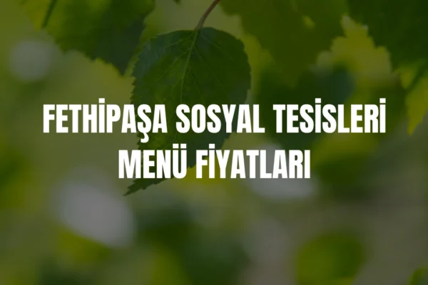Üsküdar Fethipaşa Korusu Sosyal Tesisi menü fiyatları