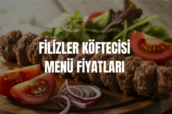 Filizler Köftecisi menü fiyatları