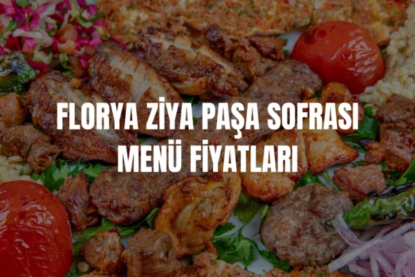 Florya Ziya Şark Sofrası menü fiyatları