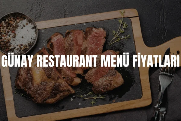 Günay Restaurant menü fiyatları