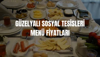 Güzelyalı Sosyal Tesisleri menü fiyatları