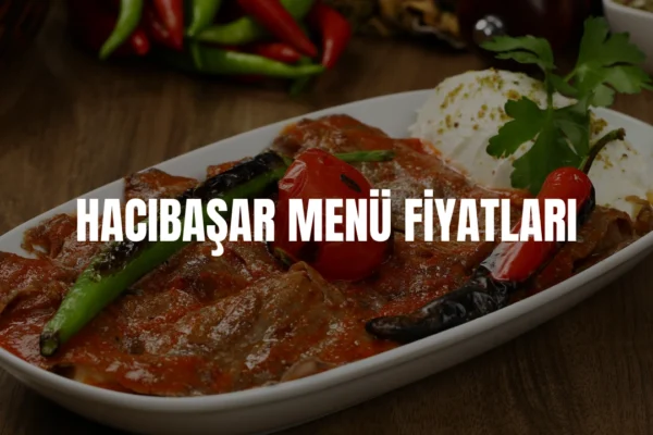Hacıbaşar menü fiyatları