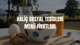 Haliç Sosyal Tesisleri menü fiyatları