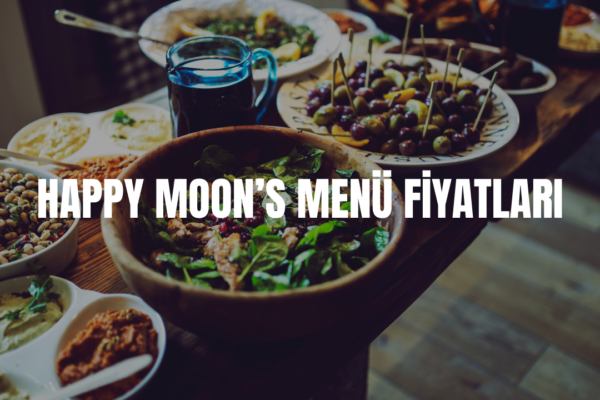 happy moons menü fiyatları