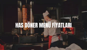 Has Döner menü fiyatları