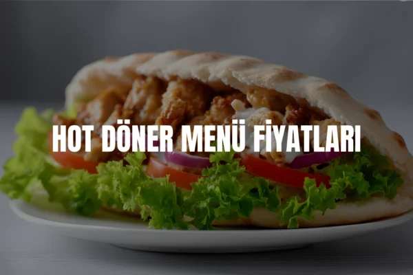 Hot Döner menü fiyatları