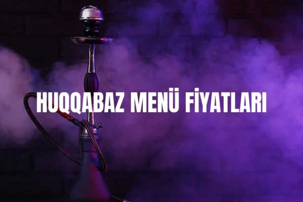 Huqqabaz menü fiyatları