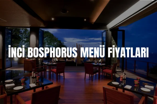 İnci Bosphorus menü fiyatları