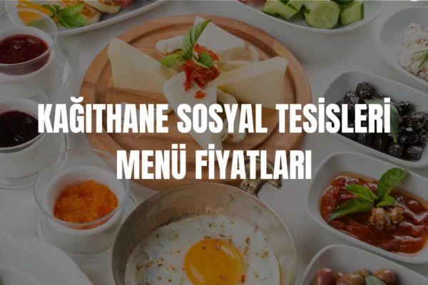 Kağıthane Sosyal Tesisleri menü fiyatları