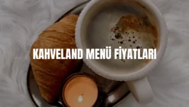 Kahveland menü fiyatları