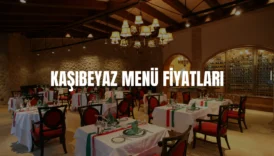 Kaşıbeyaz menü fiyatları