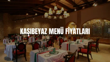 Kaşıbeyaz menü fiyatları