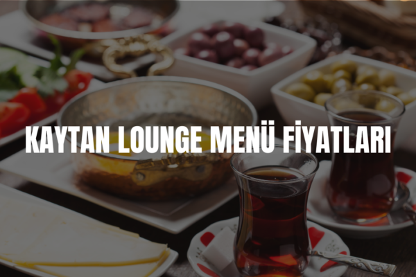 kaytan lounge menü fiyatları