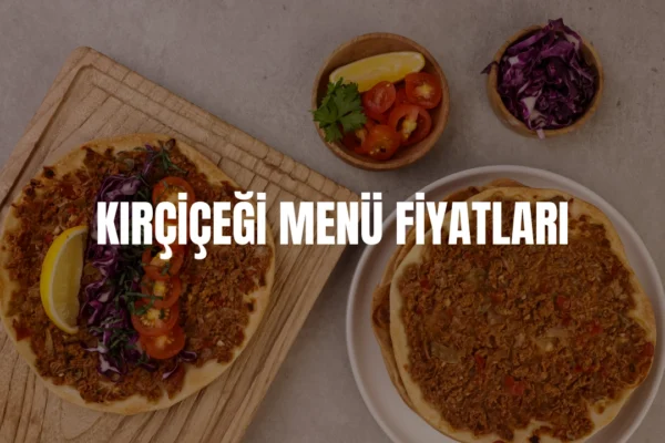 Kırçiçeği menü fiyatları