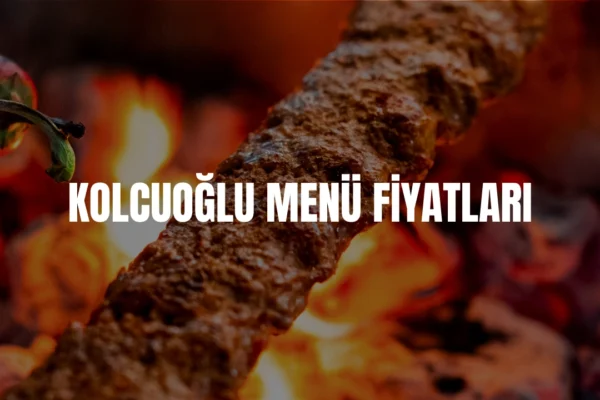 Kolcuoğlu menü fiyatları