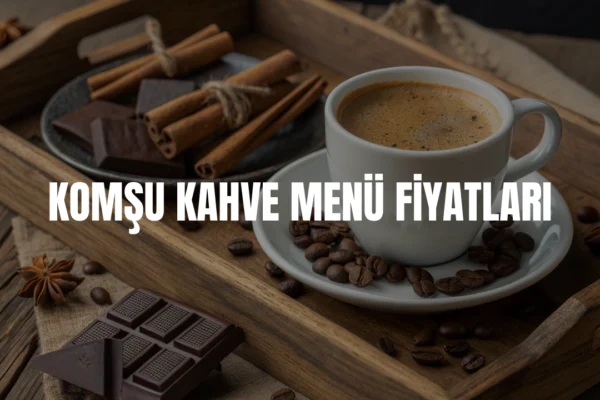 Komşu Kahve menü fiyatları