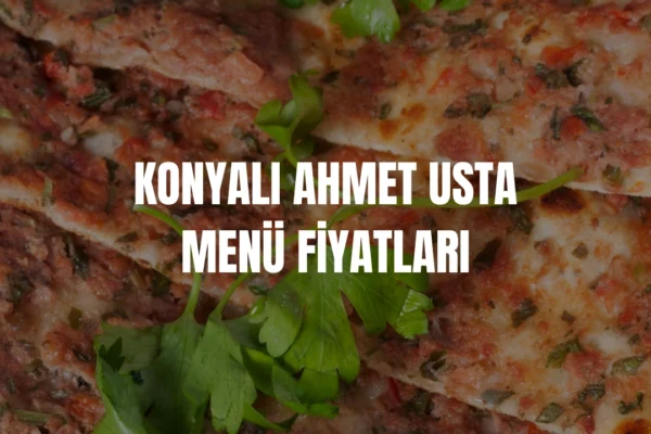 konyalı ahmet usta menü fiyatları