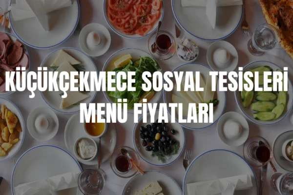 Küçükçekmece Sosyal Tesisleri menü fiyatları