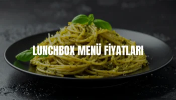 Lunch Box menü fiyatları