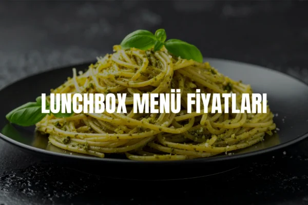 Lunch Box menü fiyatları