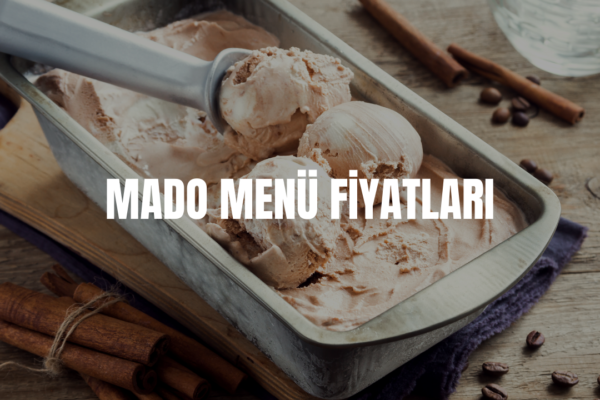mado menü fiyatları
