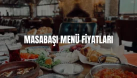 Masabaşı menü fiyatları