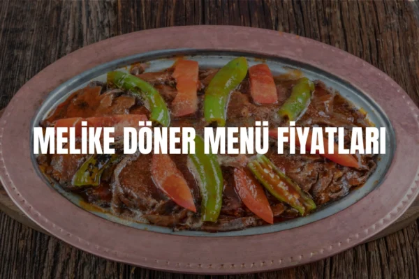 Melike Döner menü fiyatları