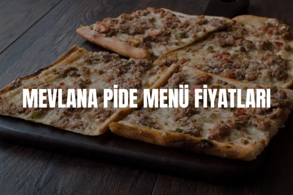 Mevlana Pide menü fiyatları