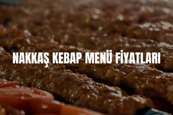 Nakkaş Kebap menü fiyatları